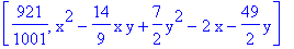 [921/1001, x^2-14/9*x*y+7/2*y^2-2*x-49/2*y]